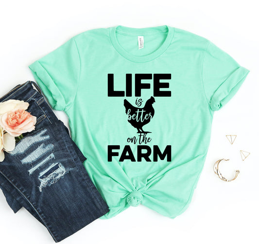 Life Is Better On The Farm T-shirt