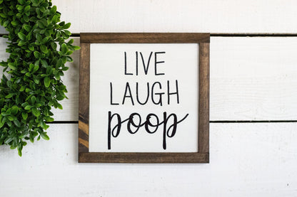 live laugh poop, wood sign