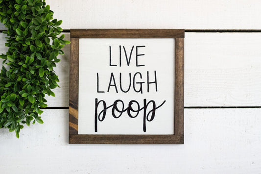 live laugh poop, wood sign