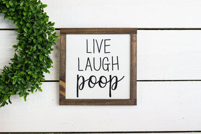 live laugh poop, wood sign